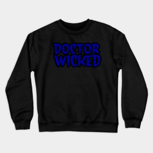 Doctor Wicked Blue Crewneck Sweatshirt